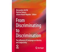 From Discriminating to Discrimination: The Influence of Language on Identity and Subjectivity