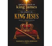FROM DIVISION IN King James TO UNITY IN KING JESUS DAILY DEVOTIONAL.