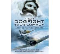 From Dogfight to Diplomacy: a Spitfire Pilot's Log 1932-1958