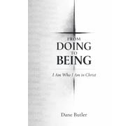 From Doing to Being: I Am Who I Am in Christ