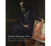 From Donatello to Bernini: Italian Sculptors' Drawings from the Renaissance to the Baroque (Isabella Stewart Gardner Museum, Boston)