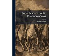 From Doomsday To Kingdom Come