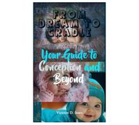 From Dream to Cradle: Your Guide to Conception and Beyond