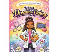 From Dream to Doing: A Career Journey Coloring Book for Confident Girls