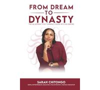 FROM DREAM TO DYNASTY: The Blueprint for Turning Vision into an Empire