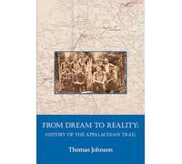From Dream to Reality: History of the Appalachian Trail