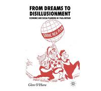 From Dreams to Disillusionment: Economic and Social Planning in 1960s Britain