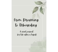 From Drowning to Rebounding: A reset journal for life after a layoff