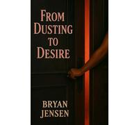 From Dusting To Desire: 2 (The Roxy Series)