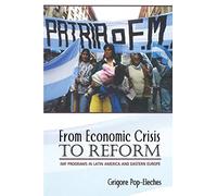 From Economic Crisis to Reform: IMF Programs in Latin America and Eastern Europe