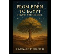 From Eden to Egypt: A Journey through Genesis (In His Presence: Walking Through the Books of the Bible)