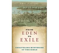 From Eden to Exile: Unraveling Mysteries of the Bible