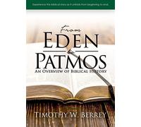 From Eden To Patmos: An Overview of Biblical History