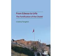From Edessa to Urfa: The Fortification of the Citadel