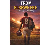 From Elsewhere: A story of becoming