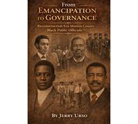 From Emancipation to Governance: Reconstruction Era Marion County Black Public Officials