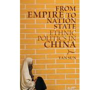 From Empire to Nation State – Ethnic Politics in China – Cambridge University Press