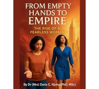 From Empty Hands to Empire: The Rise of a Fearless Woman