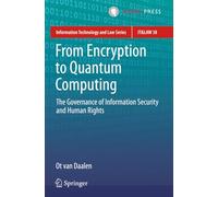From Encryption to Quantum Computing: The Governance of Information Security and Human Rights (Information Technology and Law Series)