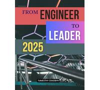 From Engineer to Leader 2025: Influence, Roadmaps & Coaching Skills - Strategy, Execution & People Systems