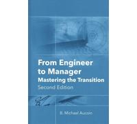 From Engineer to Manager : Mastering the Transition, Second Edition