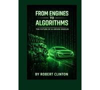 From Engines to Algorithms: The future of AI driven vehicles