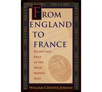 From England to France: Felony and Exile in the High Middle Ages