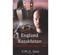 From England to Kazakhstan: Loneliness, Love and Crime