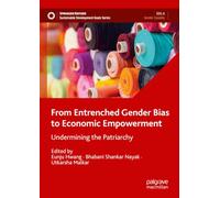 From Entrenched Gender Bias to Economic Empowerment: Undermining the Patriarchy (Sustainable Development Goals Series)