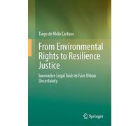 From Environmental Rights to Resilience Justice: Innovative Legal Tools to Face Urban Uncertainty