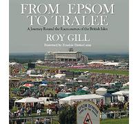 From Epsom to Tralee : A Journey Round the Racecourses of the British Isles