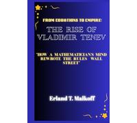 From Equations to Empire: The Rise of Vladimir Tenev: “How a Mathematician’s Mind Rewrote the Rules of Wall Street”