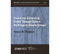 From Error-Correcting Codes Through Sphere Packings to Simple Groups (Carus Mathematical Monographs)
