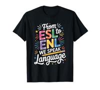 from ESL to ENL We Speak Language, English Teacher Language T-Shirt