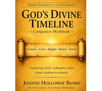 From Eternity to Eternity: God's Divine Timeline: A Prophetic Study Workbook Companion