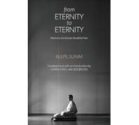 From Eternity to Eternity: Memoirs of a Korean Buddhist Nun