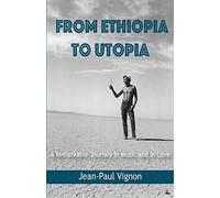 From Ethiopia to Utopia: A Remarkable Journey in Music and in Love
