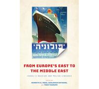 From Europe's East to the Middle East: Israel's Russian and Polish Lineages (Jewish Culture and Contexts)