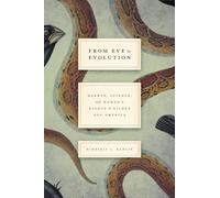 From Eve to Evolution: Darwin, Science, and Women's Rights in Gilded Age America