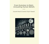 From Evolution to Myth: Unraveling Human Beliefs (Classic Bundles)