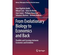 From Evolutionary Biology to Economics and Back: Parallels and Crossings between Economics and Evolution: 28 (History, Philosophy and Theory of the Life Sciences, 28)