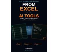 From Excel to AI Tools: Use AI to Analyse Data, Write Reports, and Automate Your Workflow: 6 (From Spreadsheets to Code Series)