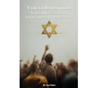 From Exile to Redemption: Jewish Lessons in Faith, Suffering, and Resilience