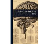 From Existence to Life