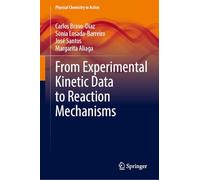 From Experimental Kinetic Data to Reaction Mechanisms (Physical Chemistry in Action)