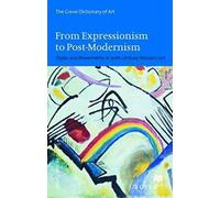 From Expressionism to Post-modernism: Styles and Movements in 20th-century Western Art (New Grove Art S.)