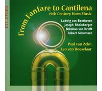 From Fanfare to Cantilena: 19th Century Horn Music - Van Zelm/Doeselaar