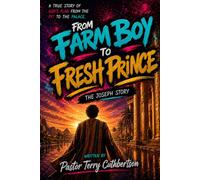From Farm Boy to Fresh Prince: A 8 week Devotional Journey Through the Life of Joseph