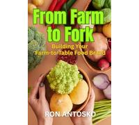 From Farm to Fork: Building Your Farm-to-Table Food Brand