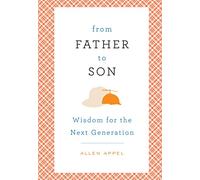 From Father to Son: Wisdom for the Next Generation
